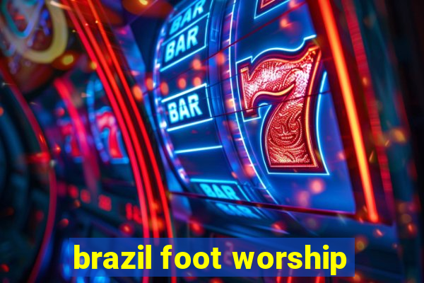 brazil foot worship